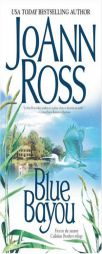 Blue Bayou (Callahan Brothers Trilogy) by Joann Ross Paperback Book