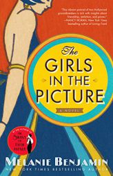 The Girls in the Picture: A Novel by Melanie Benjamin Paperback Book