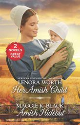 Her Amish Child and Amish Hideout: A 2-In-1 Collection by Lenora Worth Paperback Book