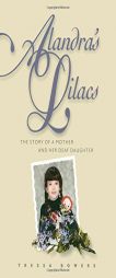 Alandra's Lilacs: The Story of a Mother and Her Deaf Daughter by Tressa Bowers Paperback Book