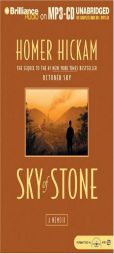 Sky of Stone: A Memoir by Homer Hickam Paperback Book