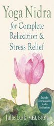 Yoga Nidra for Complete Relaxation and Stress Relief by Julie Lusk Paperback Book