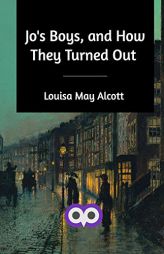 Jo's Boys, and How They Turned Out by Louisa May Alcott Paperback Book