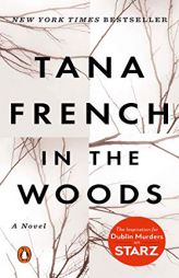 In the Woods: A Novel by Tana French Paperback Book