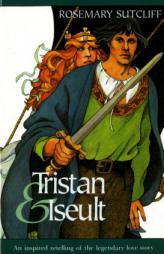 Tristan and Iseult (Sunburst Book) by Rosemary Sutcliff Paperback Book