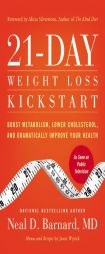 21-Day Weight Loss Kickstart: Boost Metabolism, Lower Cholesterol, and Dramatically Improve Your Health by Neal Barnard Paperback Book