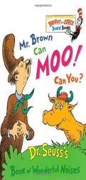 Mr. Brown Can Moo, Can You : Dr. Seuss's Book of Wonderful Noises (Bright and Early Board Books) by Dr Seuss Paperback Book