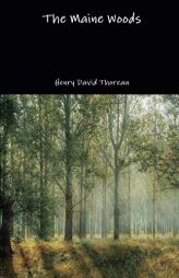 The Maine Woods by Henry David Thoreau Paperback Book
