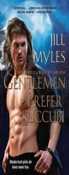 Gentlemen Prefer Succubi by Jill Myles Paperback Book