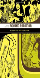 Beyond Palomar (Love & Rockets) by Gilbert Hernandez Paperback Book