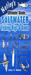 Notley's Ultimate Guide...Saltwater Fishing Rigs & Knots by Larry V. Notley Paperback Book