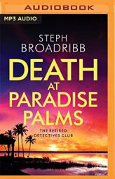Death at Paradise Palms (The Retired Detectives Club, 2) by Steph Broadribb Paperback Book