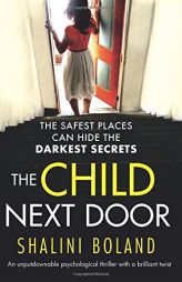 The Child Next Door: An unputdownable psychological thriller with a brilliant twist by Shalini Boland Paperback Book