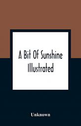 A Bit Of Sunshine: Illustrated by Unknown Paperback Book