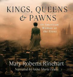 Kings, Queens, and Pawns by Mary Roberts Rinehart Paperback Book