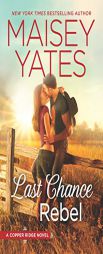 Last Chance Rebel by Maisey Yates Paperback Book