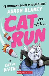 Cat on the Run in Cat of Death! (Cat on the Run #1) - From the Creator of The Bad Guys by Aaron Blabey Paperback Book