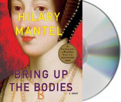 Bring Up the Bodies (Wolf Hall Trilogy) by Hilary Mantel Paperback Book