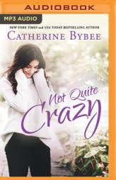 Not Quite Crazy (Not Quite Series) by Catherine Bybee Paperback Book