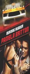 Burning Rubber (Extreme Racing) by Pamela Britton Paperback Book