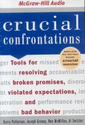 Crucial Confrontations: Tools for Resolving Broken Promises, Violated Expectations, and Bad Behavior by Kerry Patterson Paperback Book