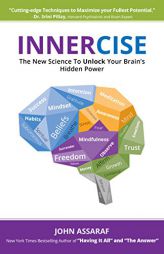 Innercise: The New Science to Unlock Your Brain's Hidden Power by John Assaraf Paperback Book
