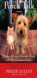 Porch Talk: Stories of Decency, Common Sense, and Other Endangered Species by Philip Gulley Paperback Book
