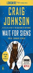 Wait for Signs: Twelve Longmire Stories by Craig Johnson Paperback Book