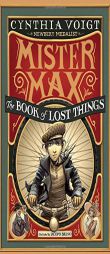 Mister Max: The Book of Lost Things: Mister Max 1 by Cynthia Voigt Paperback Book