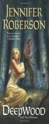 Deepwood: Karavans # 2 by Jennifer Roberson Paperback Book