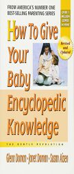 How To Give Your Baby Encyclopedic Knowledge: The Gentle Revolution by Glenn Doman Paperback Book