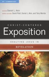 Exalting Jesus in Revelation (Christ-Centered Exposition Commentary) by Dr Daniel L. Akin Paperback Book