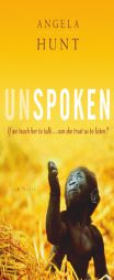 Unspoken by Angela Elwell Hunt Paperback Book