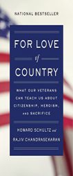 For Love of Country: What Our Veterans Can Teach Us About Citizenship, Heroism, and Sacrifice by Howard Schultz Paperback Book