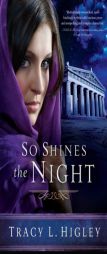 So Shines the Night by Tracy L. Higley Paperback Book