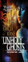 Unholy Ghosts (Book 1 of the Chess Putman series aka Downside Ghosts) by Stacia Kane Paperback Book