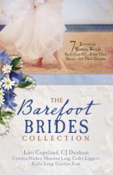 The Barefoot Brides Collection: 7 Eccentric Women Would Sacrifice All--Even Their Shoes--For Their Dreams by Lori Copeland Paperback Book
