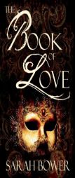 The Book of Love by Sarah Bower Paperback Book