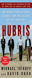 Hubris: The Inside Story of Spin, Scandal, and the Selling of the Iraq War by Michael Isikoff Paperback Book