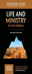 Life and Ministry of the Messiah Discovery Guide: Learning the Faith of Jesus (That the World May Know) by Ray Vander Laan Paperback Book