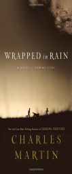 Wrapped in Rain of Coming Home by Charles Martin Paperback Book