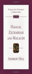 Haggai, Zechariah, Malachi (Tyndale Old Testament Commentaries) by Andrew Hill Paperback Book