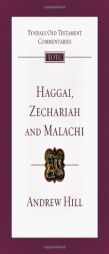 Haggai, Zechariah, Malachi (Tyndale Old Testament Commentaries) by Andrew Hill Paperback Book