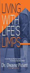 Living With Life's Limps by Dwayne Pickette Paperback Book