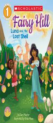 Luna and the Lost Shell (Scholastic Reader, Level 1: Fairy Hill #2) by Cari Meister Paperback Book