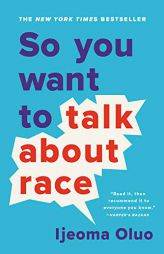 So You Want to Talk About Race by Ijeoma Oluo Paperback Book