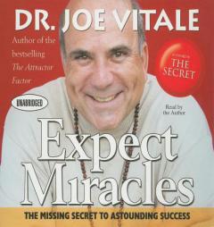 Expect Miracles: The Missing Secret to Astounding Success by Joe Vitale Paperback Book