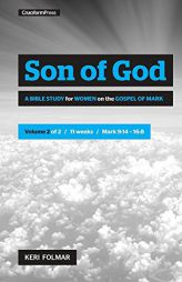 Son of God (Vol 2): A Bible Study for Women on the Gospel of Mark by Keri Folmar Paperback Book