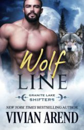 Wolf Line: Granite Lake Wolves #5 by Vivian Arend Paperback Book