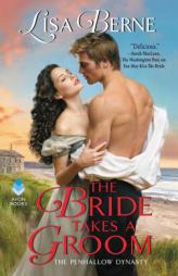 The Bride Takes a Groom: The Penhallow Dynasty by Lisa Berne Paperback Book